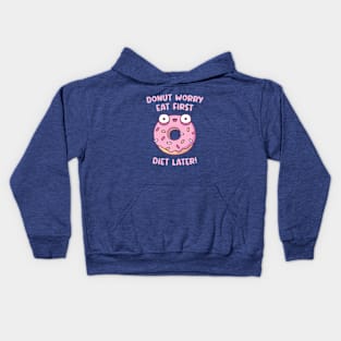 Donut Worry Eat First Diet Later Funny Kids Hoodie